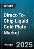 Direct-To-Chip Liquid Cold Plate Market - Cumulative Impact of United States Tariffs 2025 - Global Forecast to 2030- Product Image