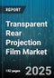 Transparent Rear Projection Film Market by Application, Material, End User, Technology, Thickness - Global Forecast to 2030 - Product Image