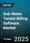 Sub-Meter Tenant Billing Software Market - Cumulative Impact of United States Tariffs 2025 - Global Forecast to 2030 - Product Thumbnail Image