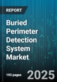 Buried Perimeter Detection System Market by Technology, Component Type, End User, Application - Global Forecast to 2030- Product Image