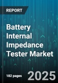 Battery Internal Impedance Tester Market - Global Forecast to 2030- Product Image