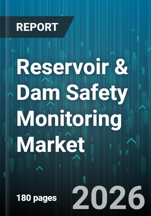 Reservoir & Dam Safety Monitoring Market - Global Forecast 2025-2030