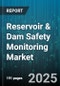 Reservoir & Dam Safety Monitoring Market by Offering, End User, Monitoring Type, Technology, Installation Type - Global Forecast to 2030 - Product Image