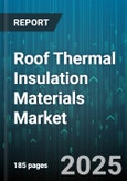 Roof Thermal Insulation Materials Market - Cumulative Impact of United States Tariffs 2025 - Global Forecast to 2030- Product Image