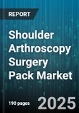 Shoulder Arthroscopy Surgery Pack Market - Global Forecast to 2030- Product Image