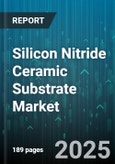 Silicon Nitride Ceramic Substrate Market - Cumulative Impact of United States Tariffs 2025 - Global Forecast to 2030- Product Image