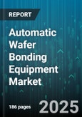 Automatic Wafer Bonding Equipment Market - Cumulative Impact of United States Tariffs 2025 - Global Forecast to 2030- Product Image