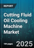 Cutting Fluid Oil Cooling Machine Market - Cumulative Impact of United States Tariffs 2025 - Global Forecast to 2030- Product Image
