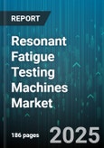 Resonant Fatigue Testing Machines Market - Global Forecast to 2030- Product Image