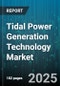 Tidal Power Generation Technology Market - Global Forecast to 2030 - Product Thumbnail Image
