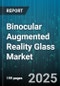 Binocular Augmented Reality Glass Market - Cumulative Impact of United States Tariffs 2025 - Global Forecast to 2030 - Product Thumbnail Image