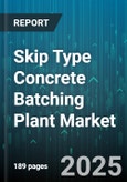 Skip Type Concrete Batching Plant Market - Cumulative Impact of United States Tariffs 2025 - Global Forecast to 2030- Product Image