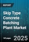 Skip Type Concrete Batching Plant Market - Cumulative Impact of United States Tariffs 2025 - Global Forecast to 2030 - Product Thumbnail Image