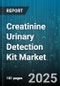 Creatinine Urinary Detection Kit Market by End User, Application, Mode Of Operation, Distribution Channel - Global Forecast to 2030 - Product Thumbnail Image