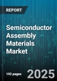 Semiconductor Assembly Materials Market - Cumulative Impact of United States Tariffs 2025 - Global Forecast to 2030- Product Image