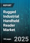 Rugged Industrial Handheld Reader Market by Type, Connectivity, Operating System, Operation Mode, Application, End User Industry, Price Range - Global Forecast to 2030 - Product Thumbnail Image