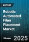 Robotic Automated Fiber Placement Market - Cumulative Impact of United States Tariffs 2025 - Global Forecast to 2030 - Product Thumbnail Image