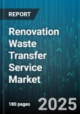 Renovation Waste Transfer Service Market - Global Forecast to 2030- Product Image