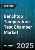 Benchtop Temperature Test Chamber Market - Global Forecast to 2030- Product Image
