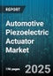 Automotive Piezoelectric Actuator Market - Cumulative Impact of United States Tariffs 2025 - Global Forecast to 2030 - Product Thumbnail Image
