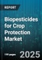 Biopesticides for Crop Protection Market - Cumulative Impact of United States Tariffs 2025 - Global Forecast to 2030 - Product Thumbnail Image