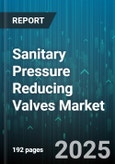 Sanitary Pressure Reducing Valves Market - Cumulative Impact of United States Tariffs 2025 - Global Forecast to 2030- Product Image