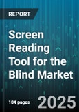 Screen Reading Tool for the Blind Market by Distribution Channel, Operating System, Deployment Mode, Component, Organization Size, Accessibility Feature, End User - Global Forecast to 2030- Product Image