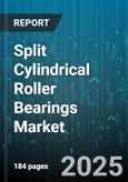 Split Cylindrical Roller Bearings Market - Global Forecast to 2030- Product Image