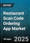 Restaurant Scan Code Ordering App Market - Cumulative Impact of United States Tariffs 2025 - Global Forecast to 2030 - Product Thumbnail Image