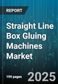 Straight Line Box Gluing Machines Market - Global Forecast to 2030- Product Image