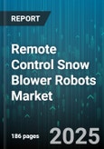 Remote Control Snow Blower Robots Market - Cumulative Impact of United States Tariffs 2025 - Global Forecast to 2030- Product Image