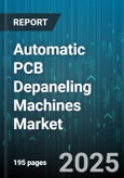 Automatic PCB Depaneling Machines Market - Cumulative Impact of United States Tariffs 2025 - Global Forecast to 2030- Product Image