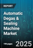 Automatic Degas & Sealing Machine Market - Global Forecast to 2030- Product Image