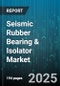Seismic Rubber Bearing & Isolator Market - Cumulative Impact of United States Tariffs 2025 - Global Forecast to 2030 - Product Thumbnail Image
