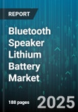 Bluetooth Speaker Lithium Battery Market - Cumulative Impact of United States Tariffs 2025 - Global Forecast to 2030- Product Image