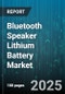 Bluetooth Speaker Lithium Battery Market - Cumulative Impact of United States Tariffs 2025 - Global Forecast to 2030 - Product Thumbnail Image