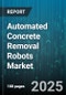 Automated Concrete Removal Robots Market - Cumulative Impact of United States Tariffs 2025 - Global Forecast to 2030 - Product Image