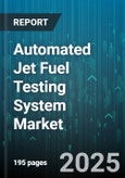 Automated Jet Fuel Testing System Market - Cumulative Impact of United States Tariffs 2025 - Global Forecast to 2030- Product Image