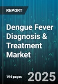 Dengue Fever Diagnosis & Treatment Market - Cumulative Impact of United States Tariffs 2025 - Global Forecast to 2030- Product Image