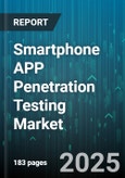 Smartphone APP Penetration Testing Market - Global Forecast to 2030- Product Image