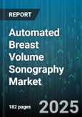 Automated Breast Volume Sonography Market by Product Type, End User, Application - Global Forecast to 2030- Product Image