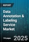 Data Annotation & Labeling Service Market - Cumulative Impact of United States Tariffs 2025 - Global Forecast to 2030 - Product Thumbnail Image