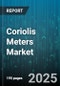 Coriolis Meters Market - Cumulative Impact of United States Tariffs 2025 - Global Forecast to 2030 - Product Thumbnail Image