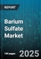 Barium Sulfate Market - Cumulative Impact of United States Tariffs 2025 - Global Forecast to 2030 - Product Thumbnail Image