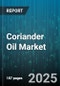 Coriander Oil Market - Global Forecast to 2030 - Product Thumbnail Image