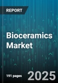 Bioceramics Market - Cumulative Impact of United States Tariffs 2025 - Global Forecast to 2030- Product Image