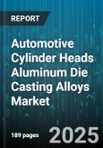 Automotive Cylinder Heads Aluminum Die Casting Alloys Market by Application, Vehicle Type, Alloy Type, Casting Process, Cylinder Head Design, Sales Channel - Global Forecast to 2030- Product Image