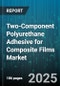 Two-Component Polyurethane Adhesive for Composite Films Market - Cumulative Impact of United States Tariffs 2025 - Global Forecast to 2030 - Product Thumbnail Image