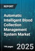 Automatic Intelligent Blood Collection Management System Market - Global Forecast to 2030- Product Image