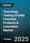 Toxicology Testing of Daily Chemical Products & Cosmetics Market - Cumulative Impact of United States Tariffs 2025 - Global Forecast to 2030 - Product Thumbnail Image